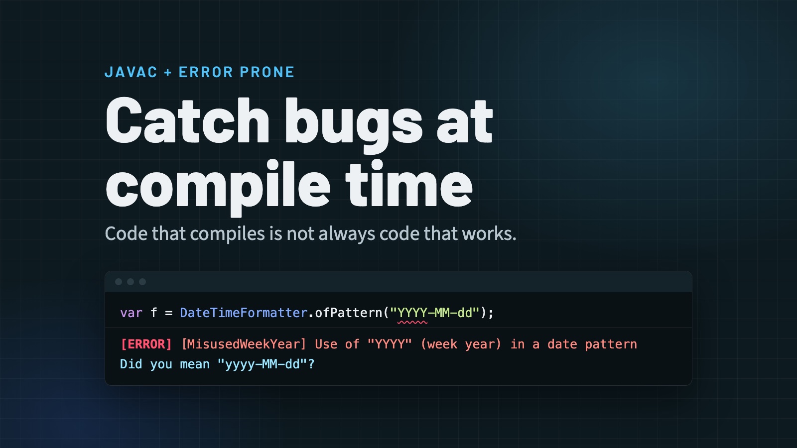 Introduction to Error Prone: How to Catch Bugs at Compile Time