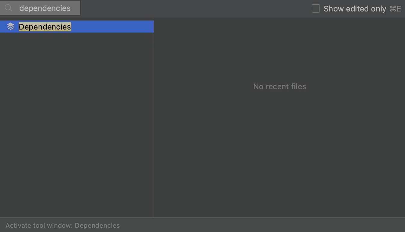 Recent Files Dependencies Recent Files Dependencies