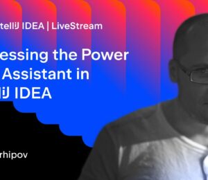 Banner for IntelliJ IDEA Livestream with title "Harnassing the Power of AI Assistant in IntelliJ IDEA" featuring Anton Arhipov.